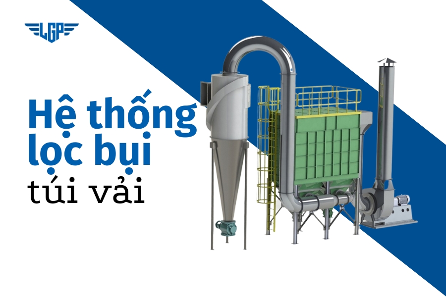Hệ thống lọc bụi bằng túi vải là gì? Nguyên lý, cấu tạo và báo giá chi tiết 2025