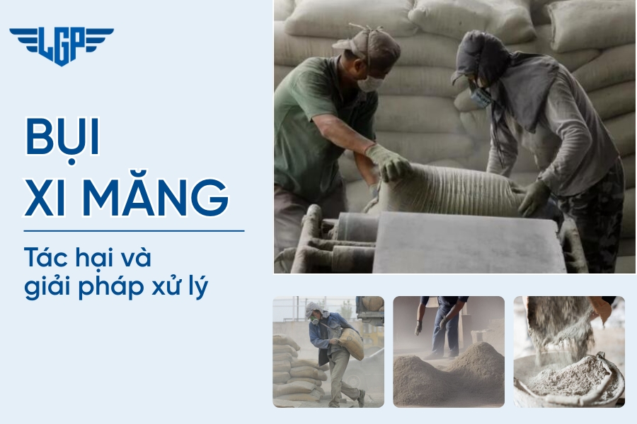 Bụi xi măng: Tác hại và các phương pháp xử lý an toàn, hiệu quả