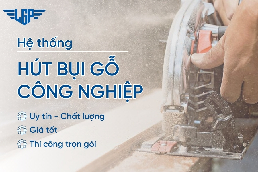 Hệ thống hút bụi gỗ công nghiệp giá tốt - Xử lý bụi hiệu quả Hệ thống hút bụi gỗ công nghiệp giá tốt - Xử lý bụi hiệu quả