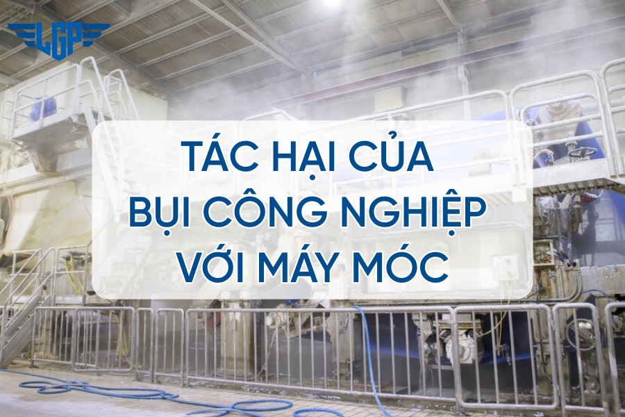Tác hại của bụi công nghiệp với máy móc và cách xử lý