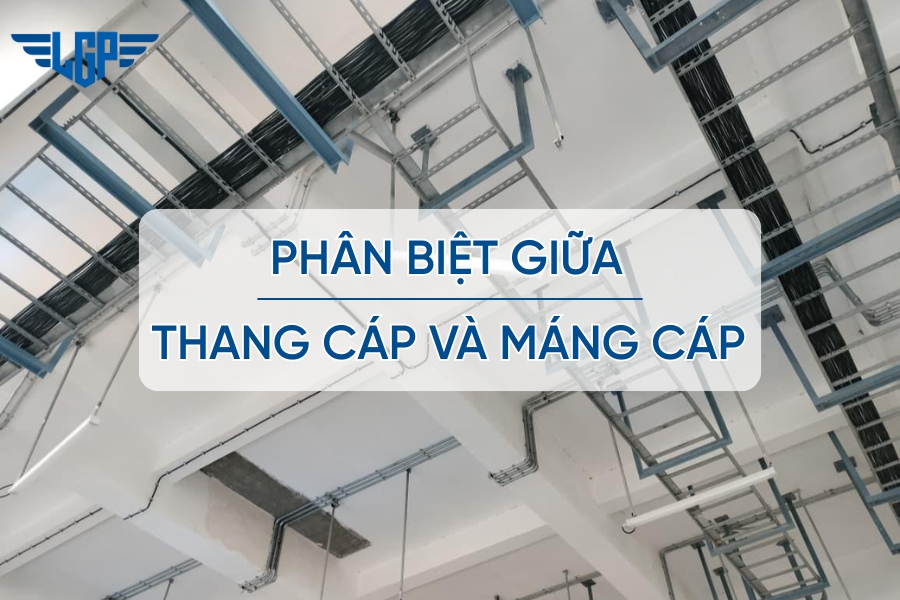 Phân biệt giữa thang cáp và máng cáp? Nên chọn cái nào?