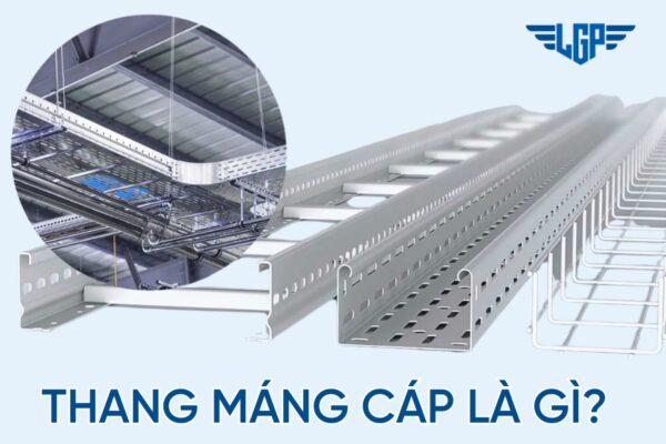 Thang máng cáp là gì? Các loại thang Cable Ladder phổ biến