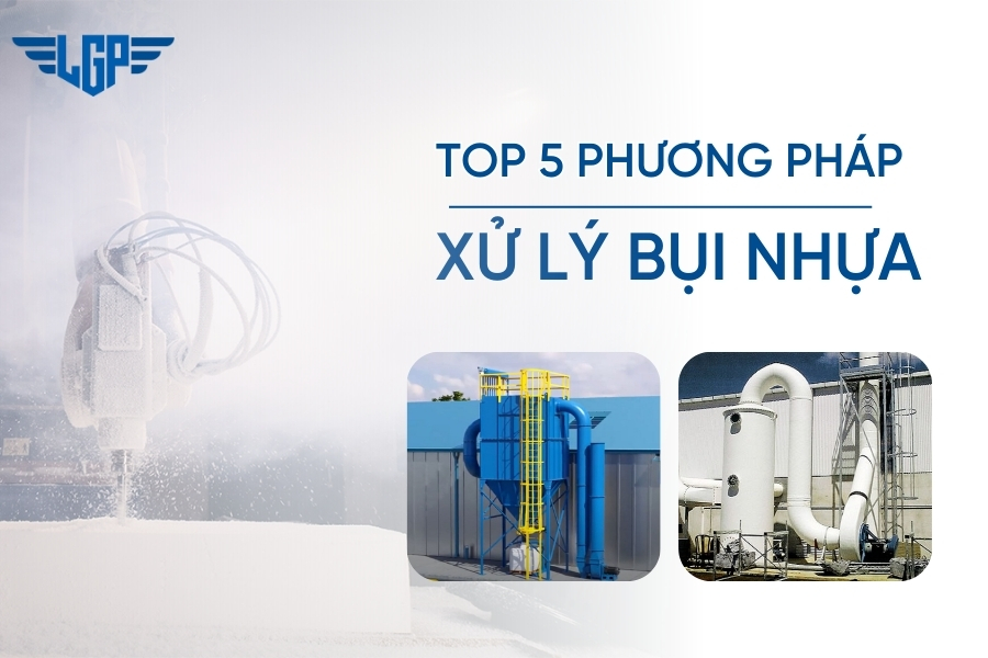 TOP 5 phương pháp xử lý bụi nhựa an toàn và hiệu quả